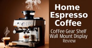 Coffee Gear Shelf Wall Mount Display Review