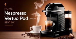 Nespresso Vertuo Pod Machine Review
